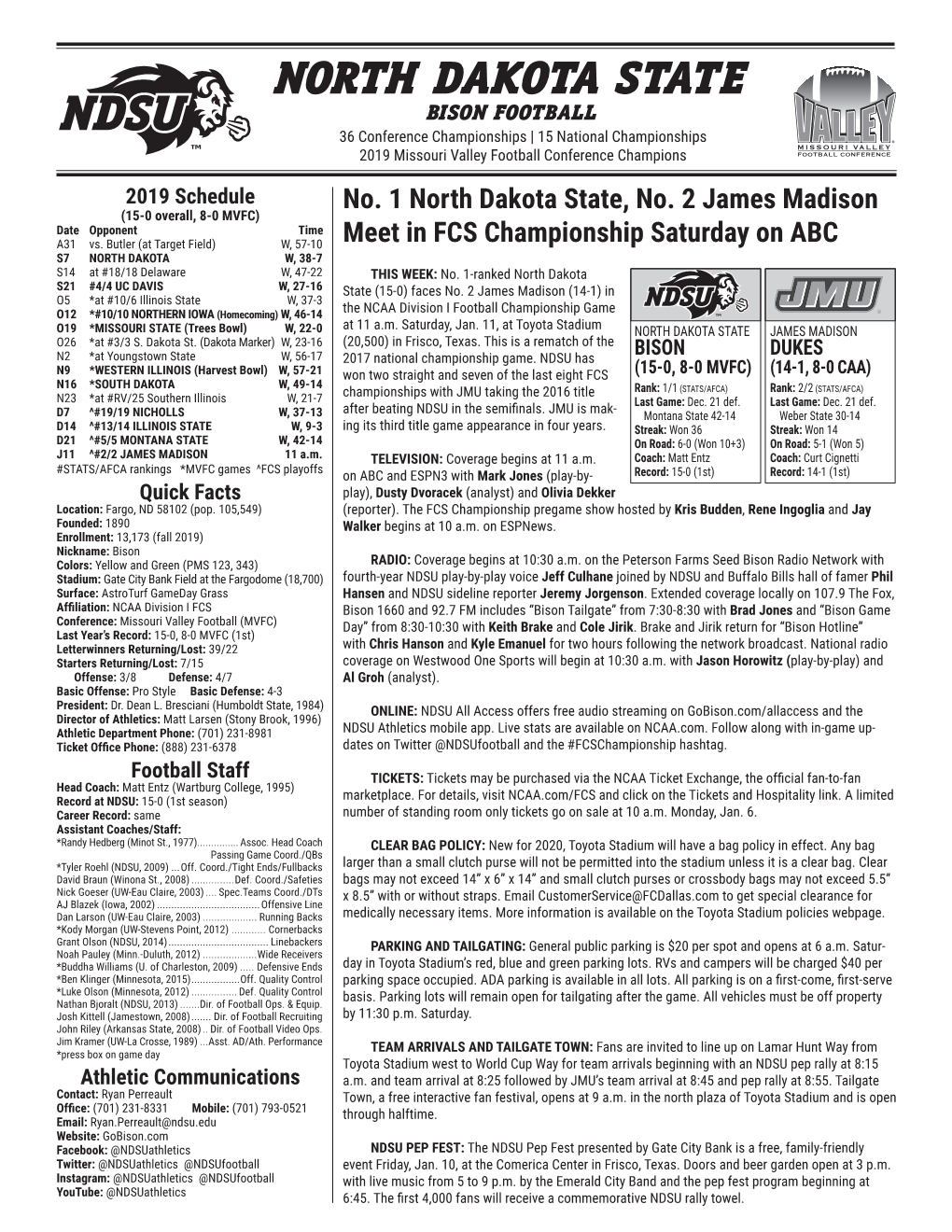 North Dakota State BISON Football 36 Conference Championships | 15 National Championships 2019 Missouri Valley Football Conference Champions 2019 Schedule No