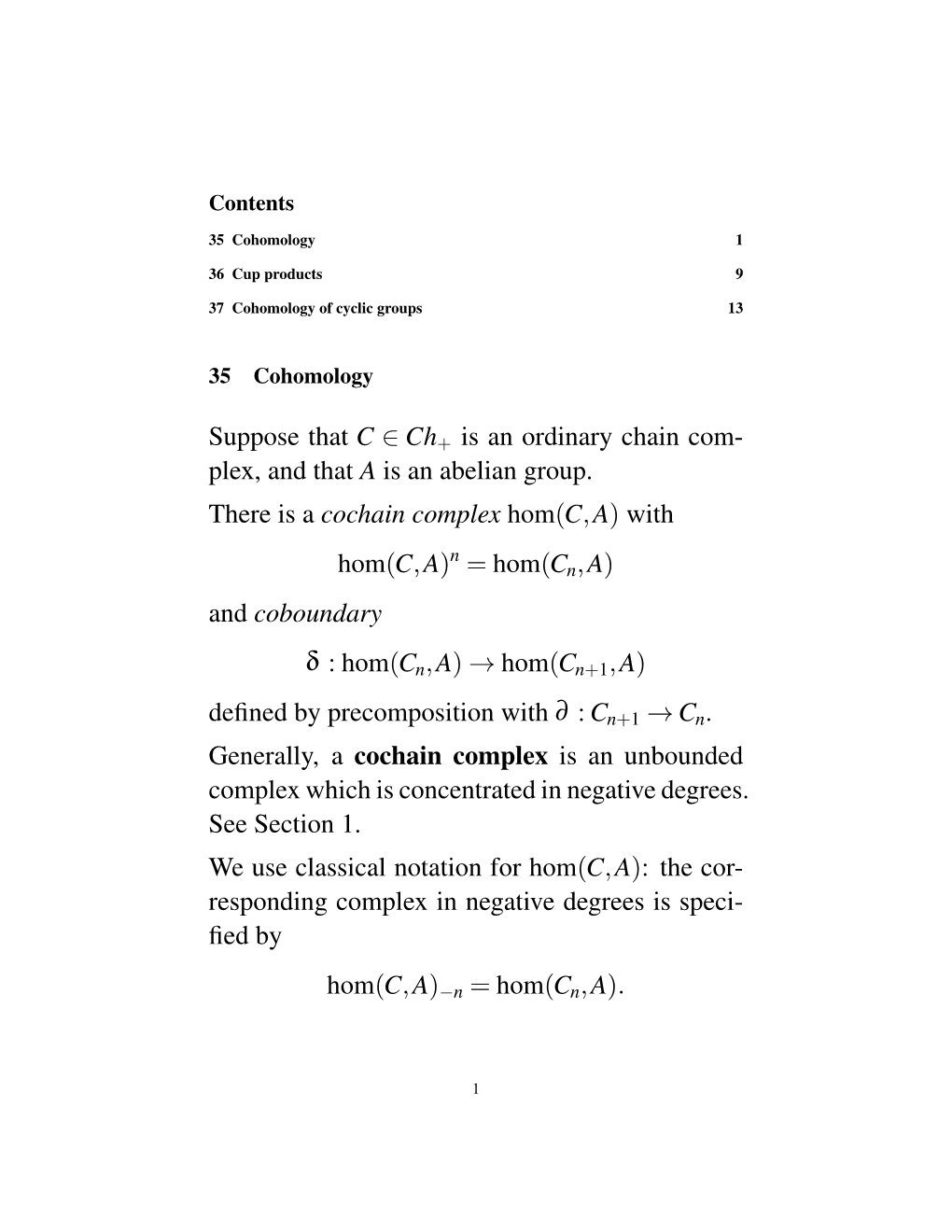 Plex, and That a Is an Abelian Group. There Is a Cochain Complex Hom(C,A) with N Hom(C,A) = Hom(Cn,A) and Coboundary