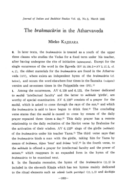 In the Atharvaveda Mieko KAJIHARA 0. in Later Texts, the Brahmacarin Is