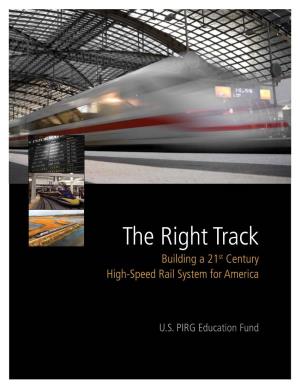 The Right Track: Building a 21St Century High-Speed Rail System