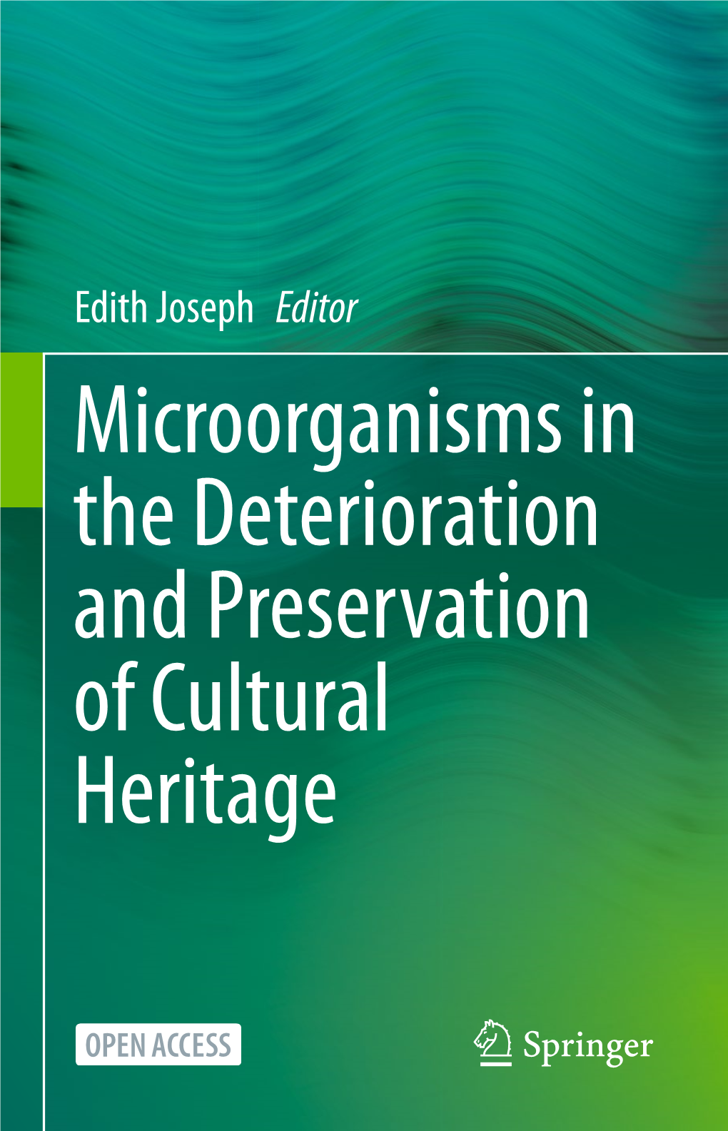 Microorganisms in the Deterioration and Preservation of Cultural Heritage