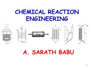 Chemical Reaction Engineering A. Sarath Babu