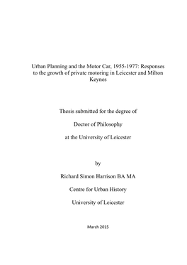 Urban Planning and the Motor Car, 1955-1977: Responses to the Growth of Private Motoring in Leicester and Milton Keynes