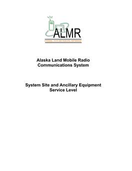 Alaska Land Mobile Radio Communications System System Site and Ancillary Equipment Service Level