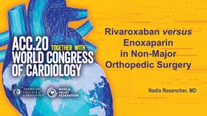 Rivaroxaban Versus Enoxaparin in Non-Major Orthopedic Surgery