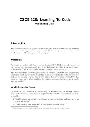 CSCE 120: Learning to Code Manipulating Data I