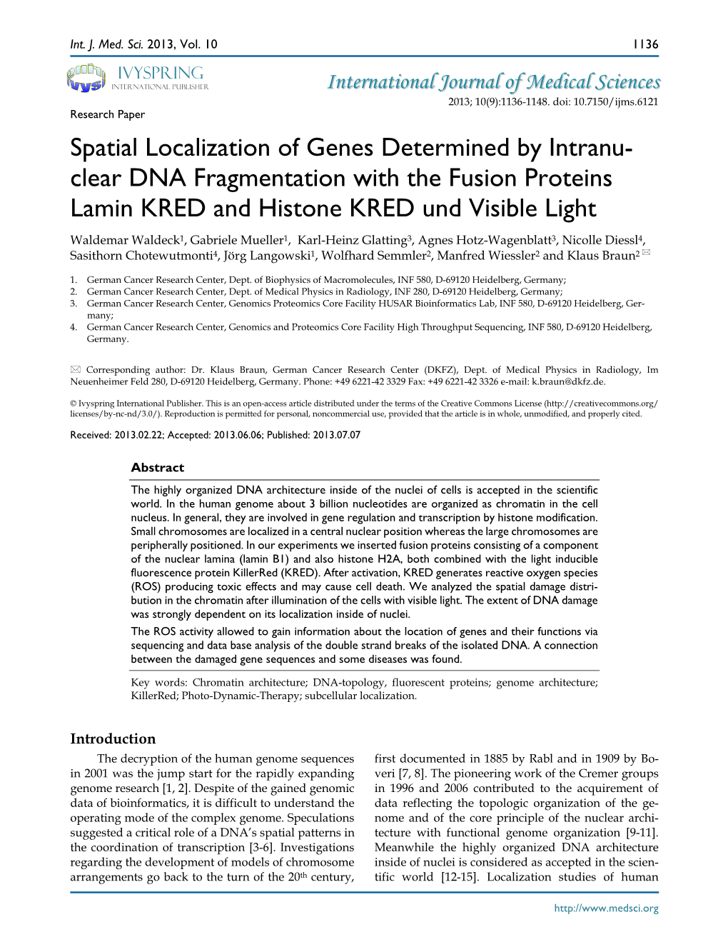 Spatial Localization of Genes Determined by Intranu- Clear DNA Fragmentation with the Fusion Proteins Lamin KRED and Histone