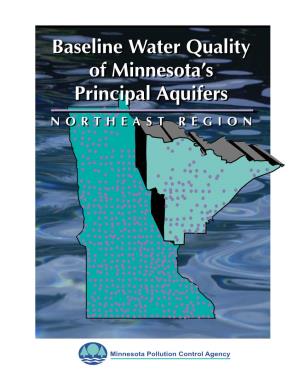Minnesota Pollution Control Agency Baseline Water Quality of Minnesota’S Principal Aquifers - Region 1, Northeastern Minnesota