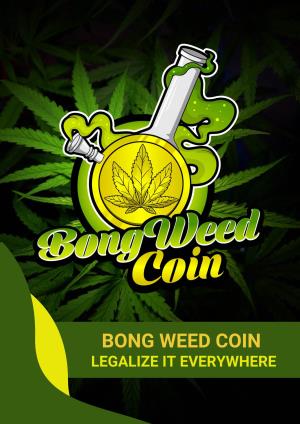 LEGALIZE IT EVERYWHERE Presenting BONG WEED and BONG WEED COIN
