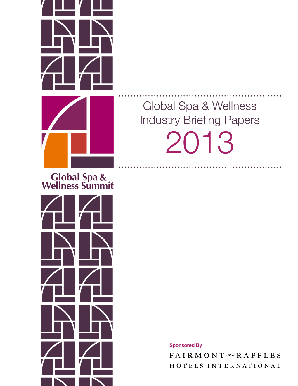 View the Complete 2013 Global Spa & Wellness Industry Briefing Papers