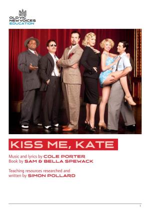 Kiss Me, Kate Music and Lyrics by Cole Porter Book by Sam & Bella Spewack