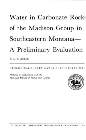 Water in Carbonate Rocks of the Madison Group in Southeastern Montana a Preliminary Evaluation