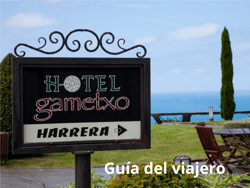 Guía Del Viajero Ongi Etorri! Bienvenido Al Hotel - Spa Gametxo “Hola Amigo