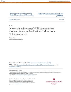 Will Retransmission Consent Stimulate Production of More Local Television News? Lorna Veraldi Florida International University
