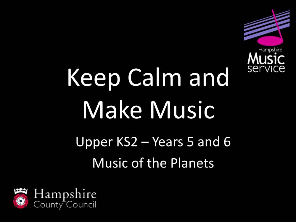 Upper KS2 – Years 5 and 6 Music of the Planets Music of the Planets Listen