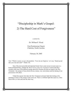 “Discipleship in Mark's Gospel: 2) the Hard Cost of Forgiveness”