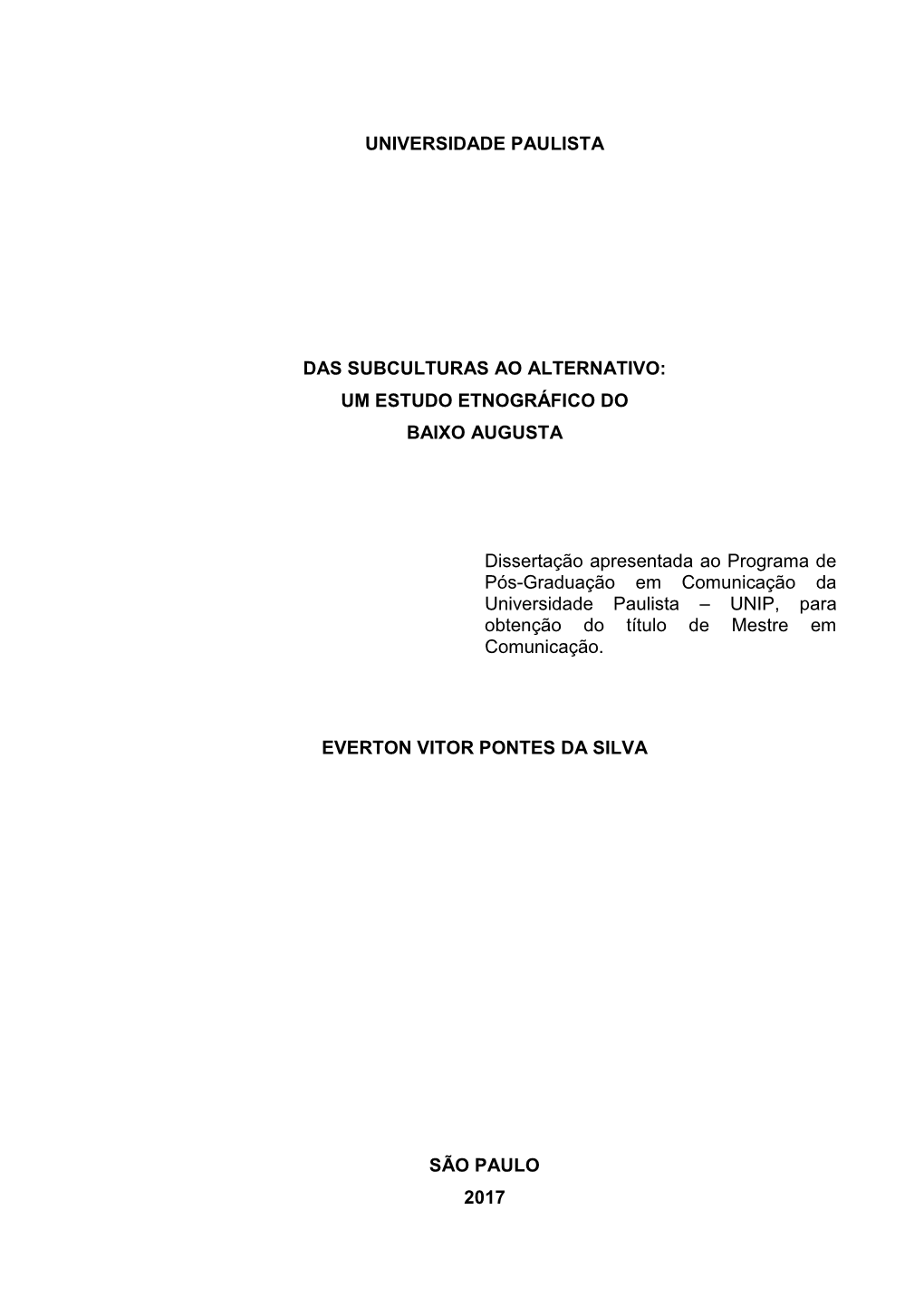 Dissertação Apresentada Ao Programa De Pós-Graduação Em Comunicação Da Universidade Paulista – UNIP, Para Obtenção Do Título De Mestre Em Comunicação