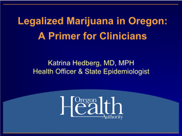 Marijuana in Oregon: a Primer for Clinicians