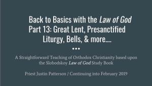 Basics with the Law of God Part 13: Great Lent, Presanctified Liturgy, Bells, & More…