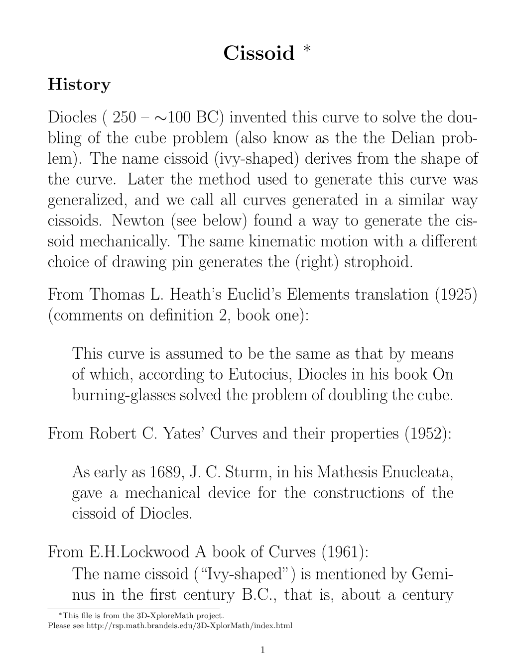 Cissoid ∗ History Diocles ( 250 – ∼100 BC) Invented This Curve to Solve the Dou- Bling of the Cube Problem (Also Know As the the Delian Prob- Lem)