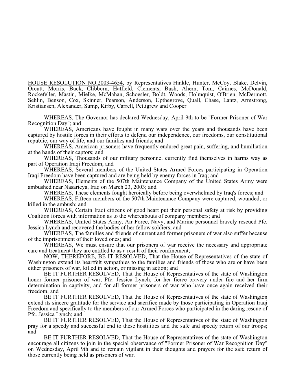 HOUSE RESOLUTION NO.2003-4654, by Representatives Hinkle, Hunter, Mccoy, Blake, Delvin, Orcutt, Morris, Buck, Clibborn, Hatfield