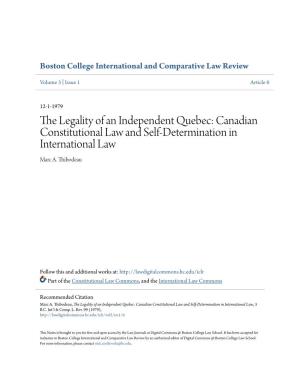 The Legality of an Independent Quebec: Canadian Constitutional Law and Self-Determination in International Law Marc A