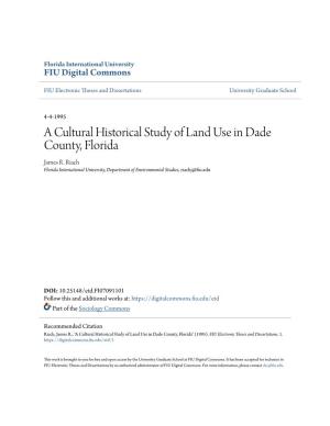 A Cultural Historical Study of Land Use in Dade County, Florida James R