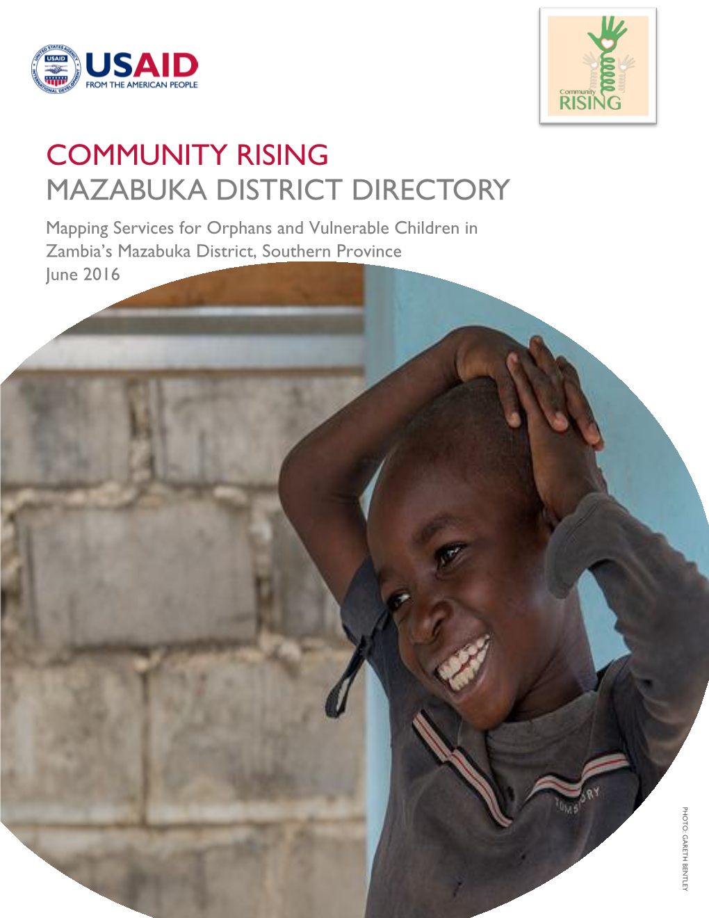 COMMUNITY RISING MAZABUKA DISTRICT DIRECTORY Mapping Services for Orphans and Vulnerable Children in Zambia’S Mazabuka District, Southern Province June 2016