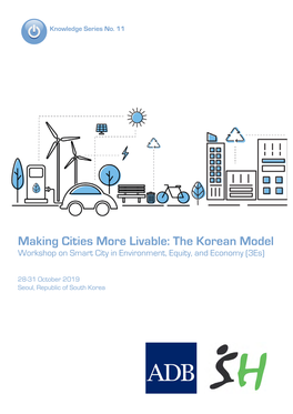 Making Cities More Livable: the Korean Model Workshop on Smart City in Environment, Equity, and Economy (3Es)