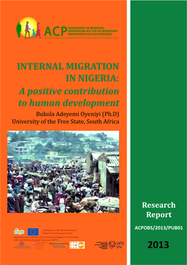 Internal Migration in Nigeria: a Positive Contribution to Human Development Bukola Adeyemi Oyeniyi (Ph.D) University of the Free State, South Africa