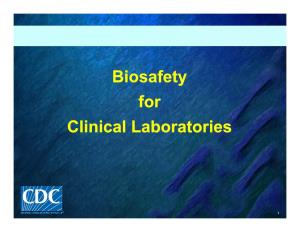 Bi F T Osafety for Biosafety for Clinical Laboratories for Clinical Laboratories