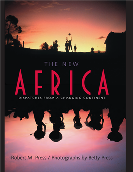 Africa, Former Christian Science Monitor Correspondent Robert Press Tells His ﬁrst-Hand Story of Triumph and Tragedy