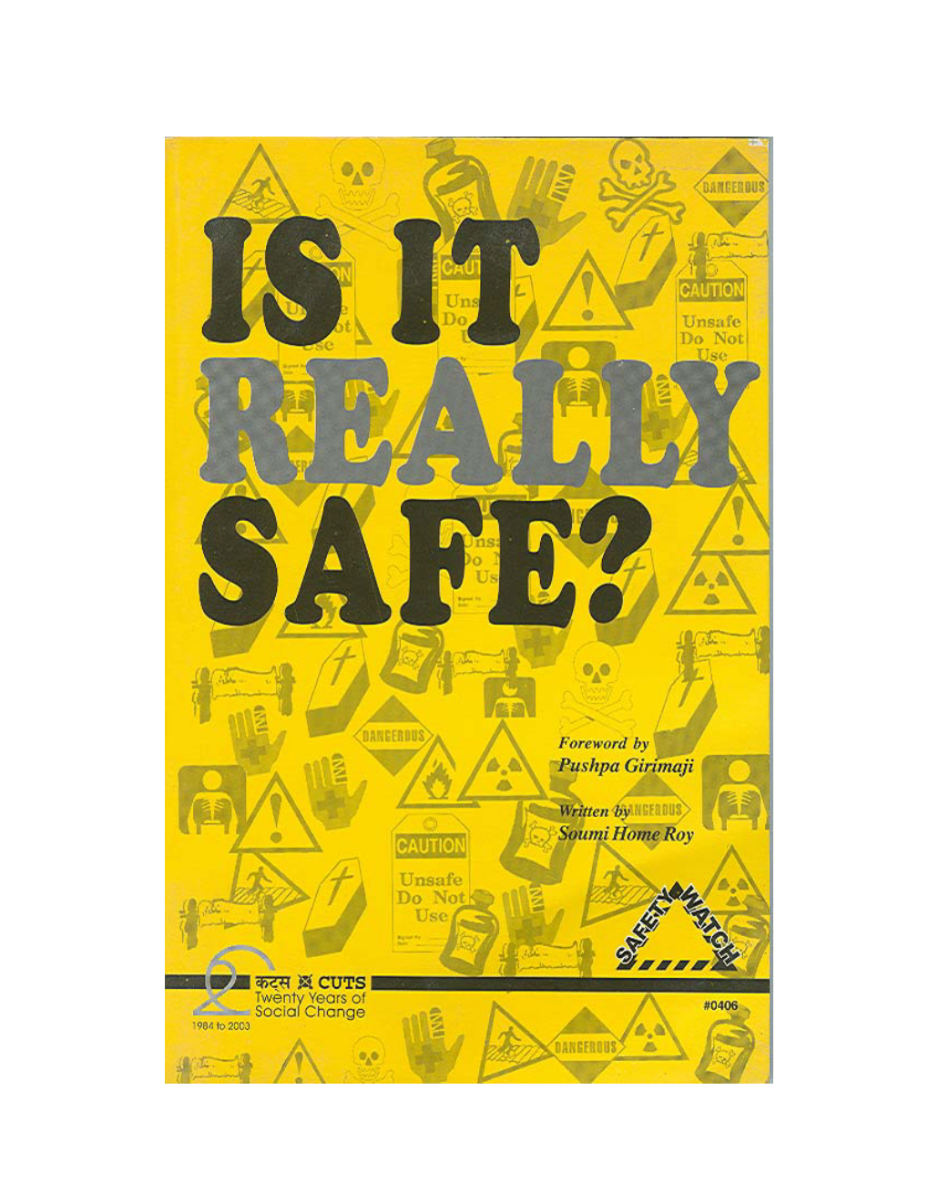 Is It Really Safe? Is It Really Safe? Caveat Emptor - II This Book Is the Second in the Series of Publications Under the Serial Title Caveat Emptor