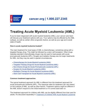 Treating Acute Myeloid Leukemia (AML) If You've Been Diagnosed with Acute Myeloid Leukemia (AML), Your Cancer Care Team Will Discuss Your Treatment Options with You