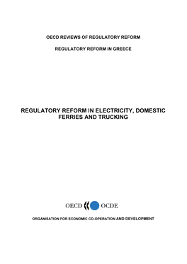 Regulatory Reform in Electricity, Domestic Ferries and Trucking Analyses the Institutional Set-Up and Use of Policy Instruments in Greece
