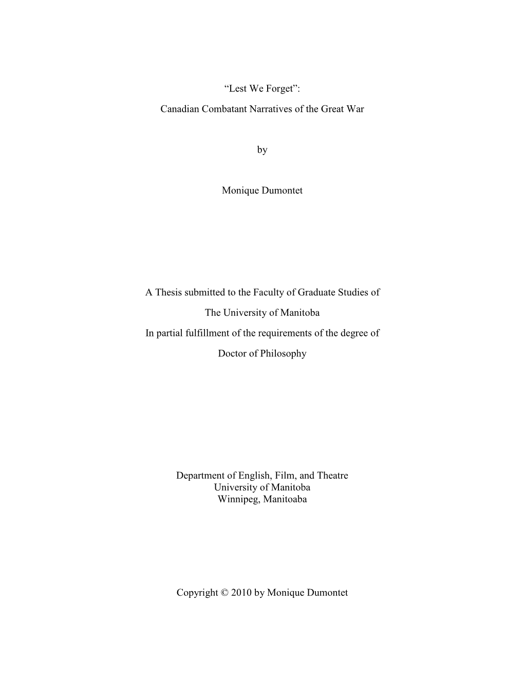 “Lest We Forget”: Canadian Combatant Narratives of the Great War by Monique Dumontet a Thesis Submitted to the Faculty of G