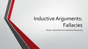 Inductive Arguments: Fallacies ID1050– Quantitative & Qualitative Reasoning Analyzing an Inductive Argument