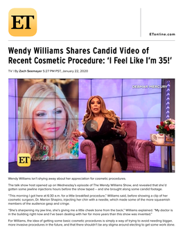 Wendy Williams Shares Candid Video of Recent Cosmetic Procedure: ‘I Feel Like I’M 35!’