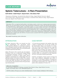 Splenic Tuberculosis – a Rare Presentation Kafil Akhtar1, Sadaf Haiyat1, Saquib Alam1, Atia Zakaur Rab2