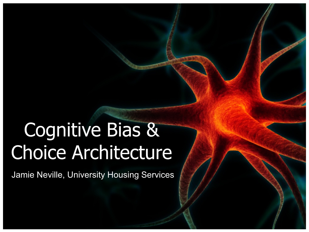 Cognitive Bias & Choice Architecture