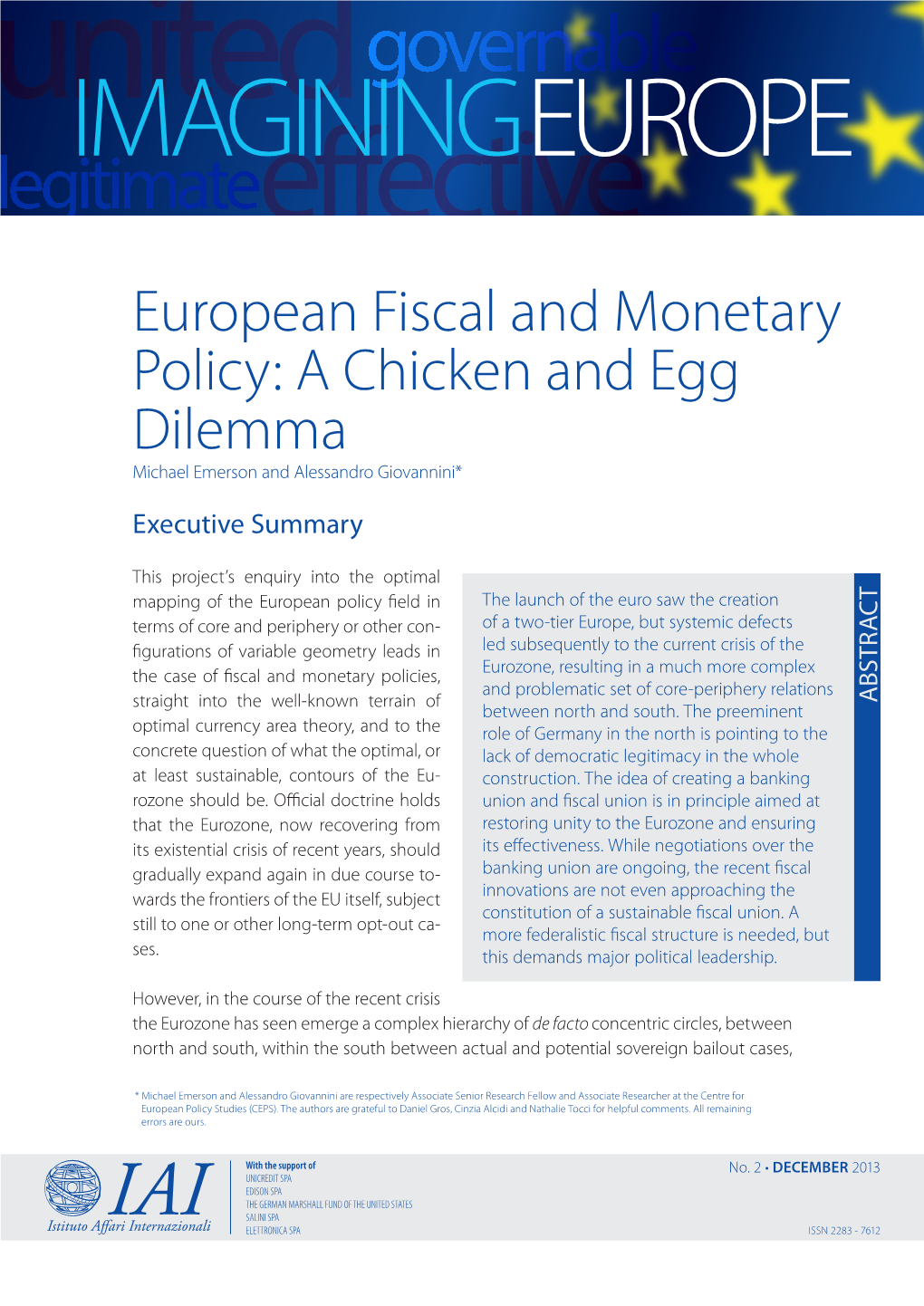 European Fiscal and Monetary Policy: a Chicken and Egg Dilemma Michael Emerson and Alessandro Giovannini*