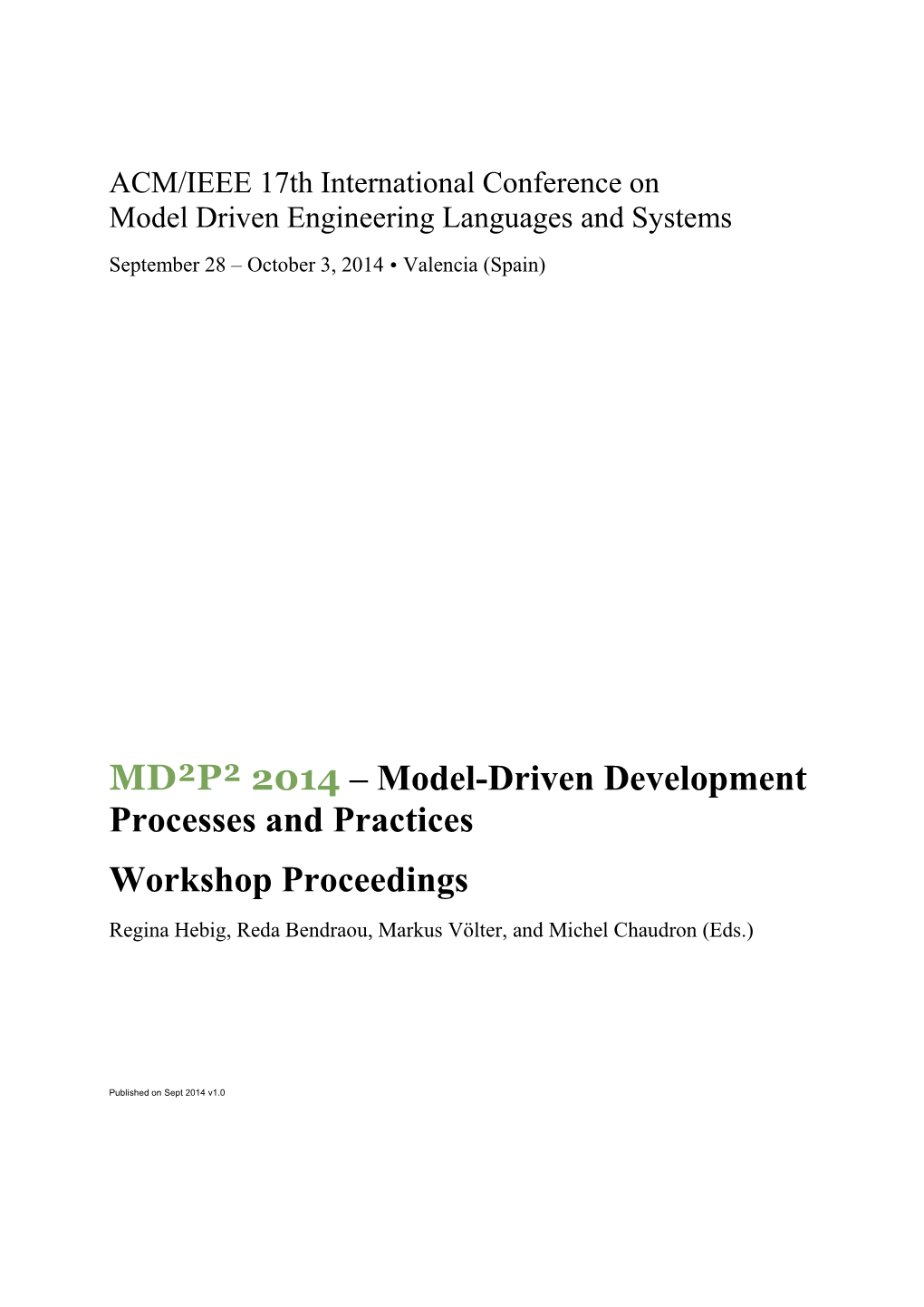 MD²P² 2014 – Model-Driven Development Processes and Practices Workshop Proceedings Regina Hebig, Reda Bendraou, Markus Völter, and Michel Chaudron (Eds.)