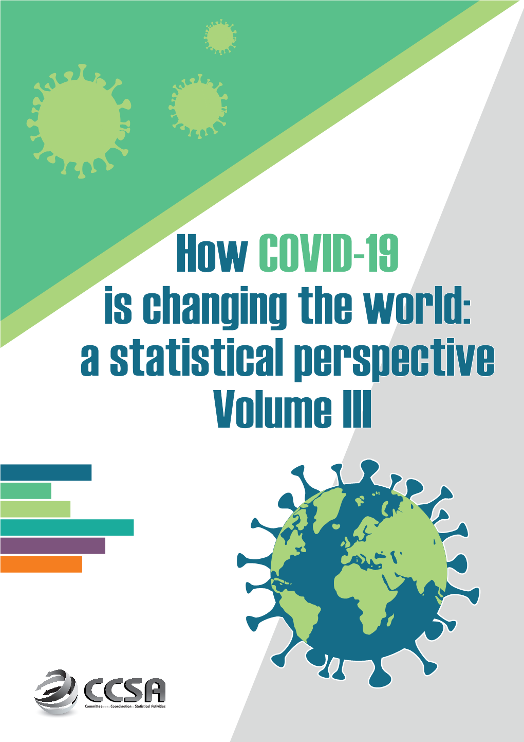 How COVID-19 Is Changing the World: a Statistical Perspective Volume III © 2021 Committee for the Coordination of Statistical Activities