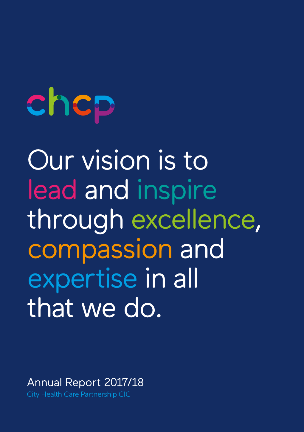 Our Vision Is to Lead and Inspire Through Excellence, Compassion and Expertise in All That We Do