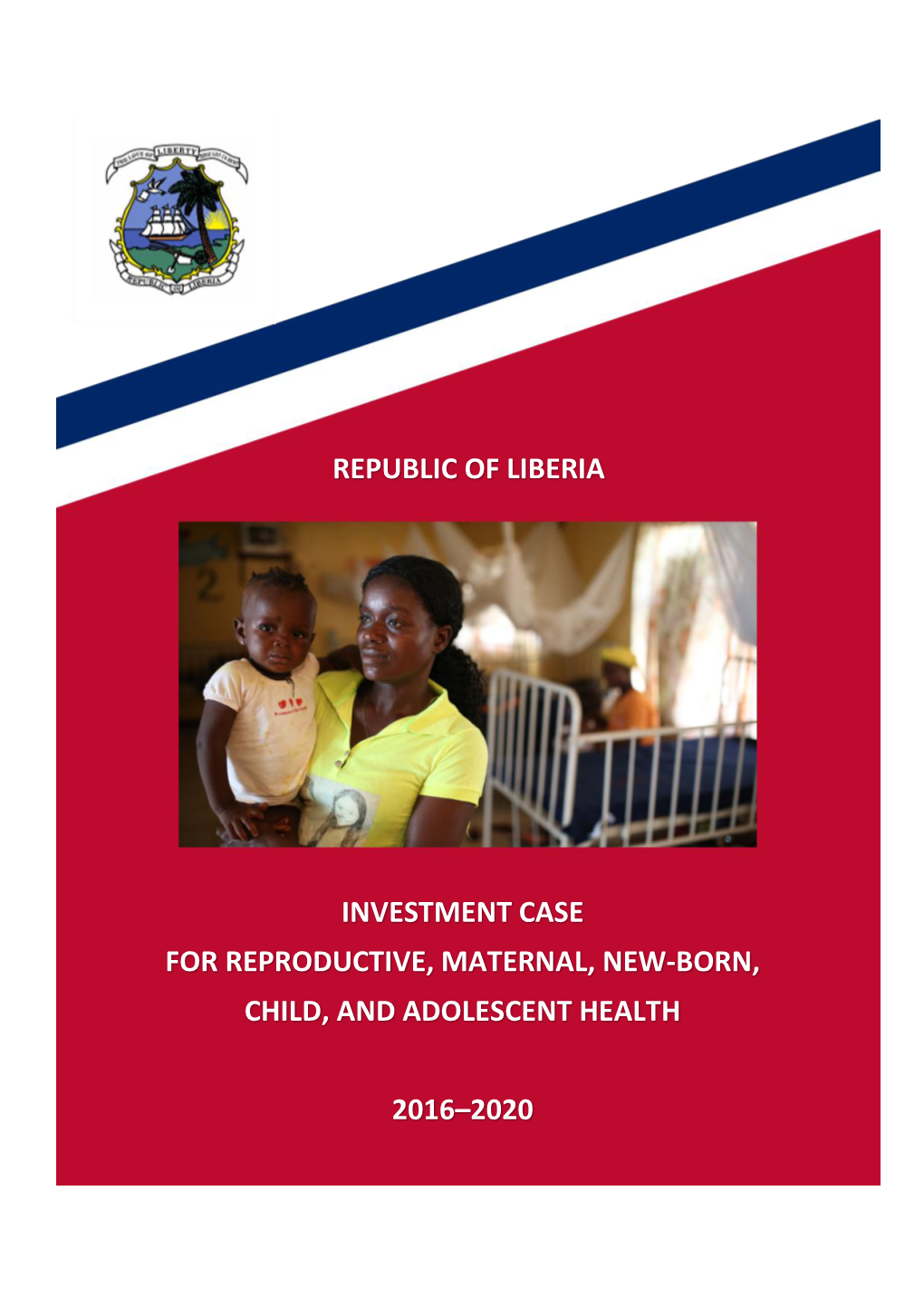 Republic of Liberia Investment Case for Reproductive, Maternal, New-Born