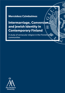 Intermarriage, Conversion, and Jewish Identity in Contemporary Finland a Study of Vernacular Religion in the Finnish Jewish Communities