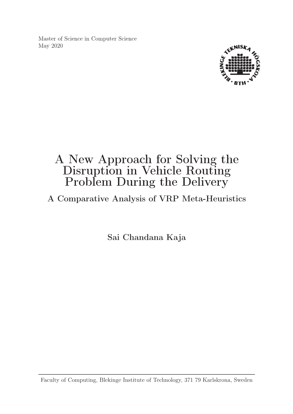 A New Approach for Solving the Disruption in Vehicle Routing Problem During the Delivery a Comparative Analysis of VRP Meta-Heuristics