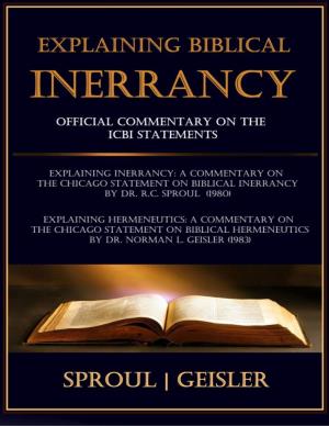 Explaining Biblical Inerrancy: Official Commentary on the ICBI Statements