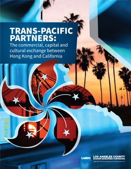 TRANS-PACIFIC PARTNERS: the Commercial, Capital and Cultural Exchange Between Hong Kong and California