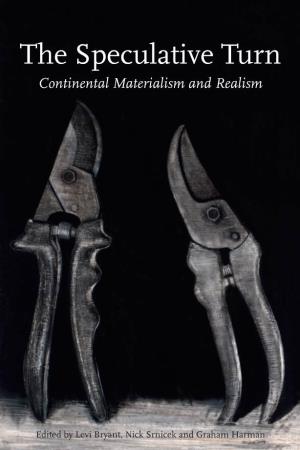 The Speculative Turn Continental Materialism and Realism